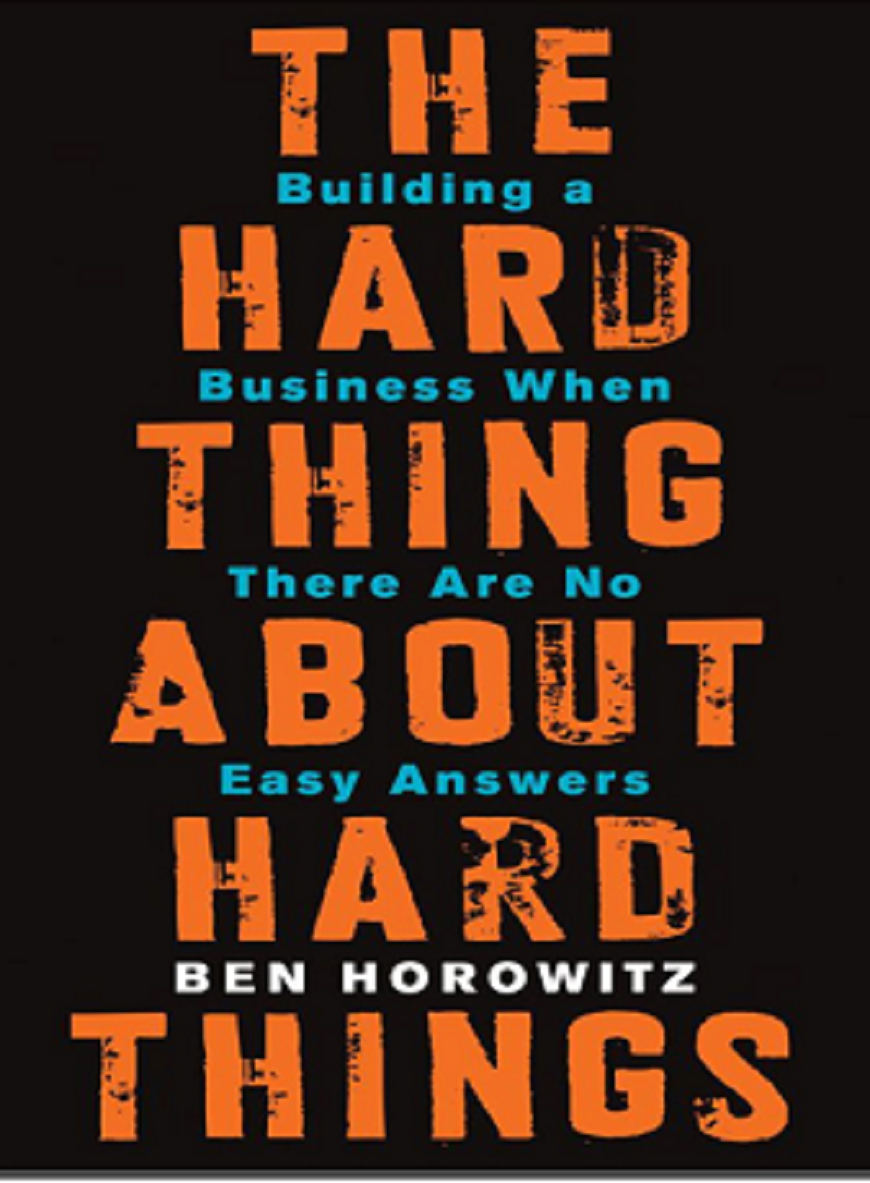 The Hard Thing About Hard Things by Ben Horowitz
