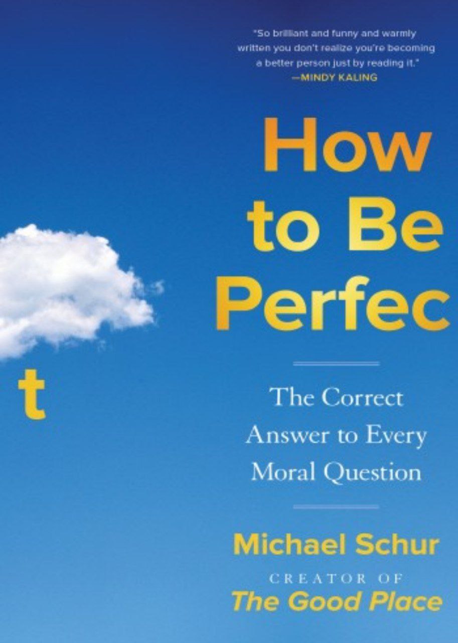 How_to_Be_Perfect_The_Correct_Answer_to_Every_Moral_Question_by